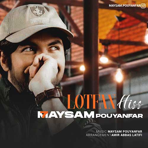 Maysam Pouyanfar Lotfan Hiss